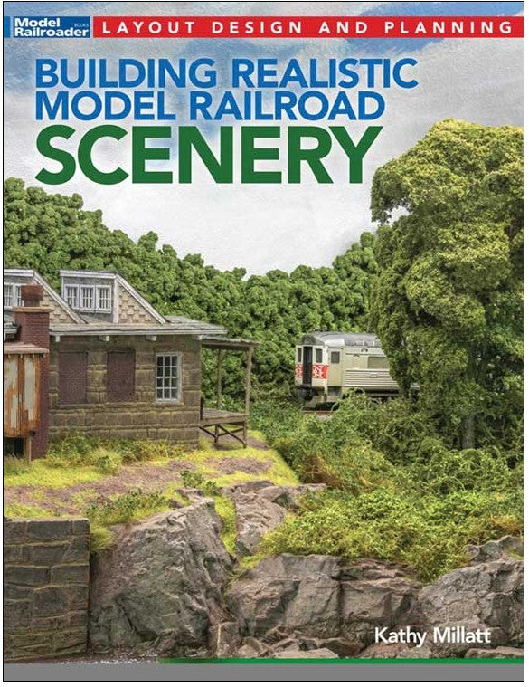 Book cover of 'Building Realistic Model Railroad Scenery' by Kathy Millatt with a scenic model railway layout.
