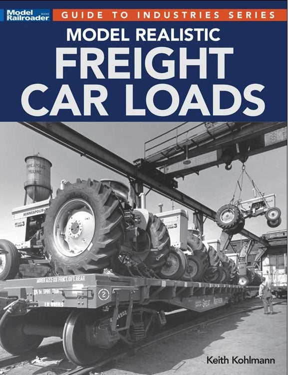 Book cover of 'Model Realistic Freight Car Loads' with a black and white image of a train and cargo.
