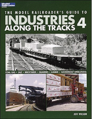 Book cover of 'The Model Railroader's Guide to Industries Along the Tracks' with images of railcars and industrial scenes.