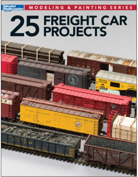 Book cover of '25 Freight Car Projects' in the Modeling & Painting Series with model freight cars on a track.