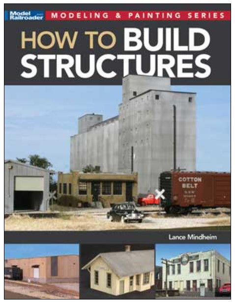 Book cover of 'How to Build Structures' by Lance Mindheim with model train and buildings on the cover.