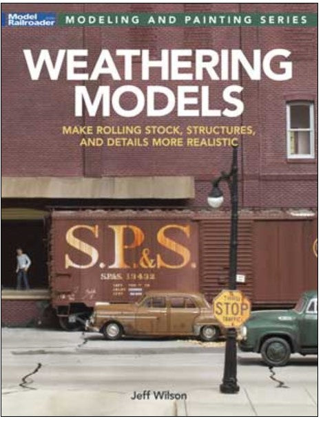 Book cover of 'Weathering Models' by Jeff Wilson with a model train scene on the cover.